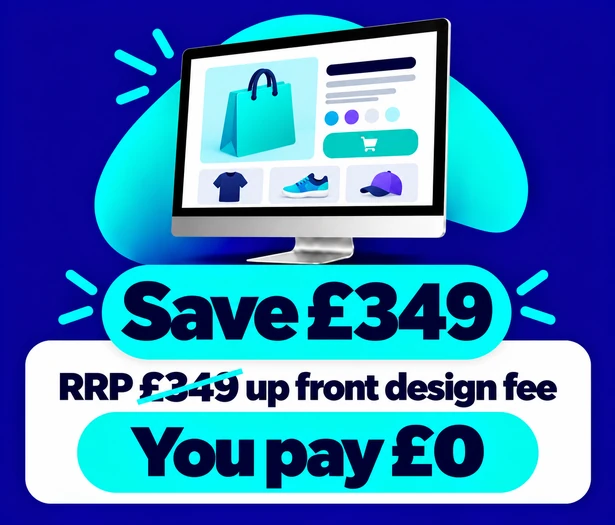 20 product ecommerce website save £349 on the RRP upfront design fee you pay £0