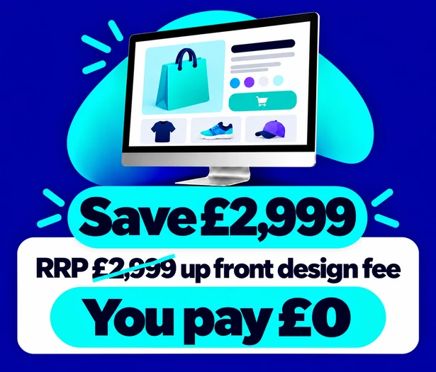 2500 product ecommerce website save £2999 on the RRP upfront design fee you pay £0