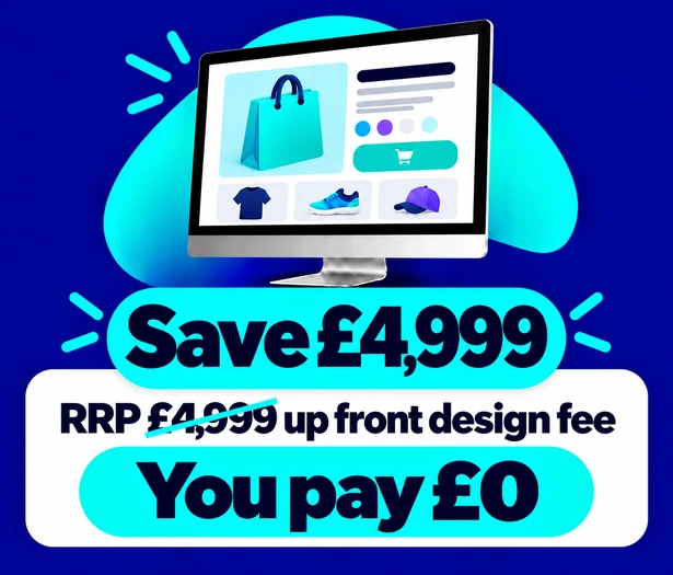5000 product ecommerce website save £4999 on the RRP upfront design fee you pay £0