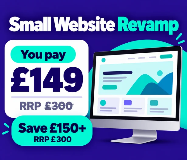 Small Website Revamp you pay £149 RRP £300 save £150+