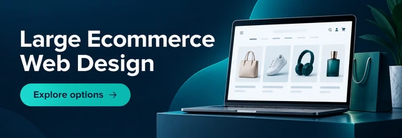 Explore large ecommerce web design options
