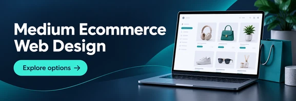 Explore medium ecommerce web design options